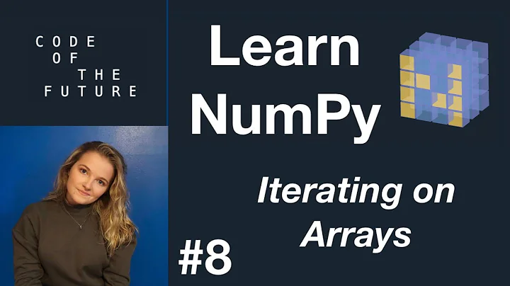 Python NumPy Tutorial for Beginners #8 - Iterating on Arrays