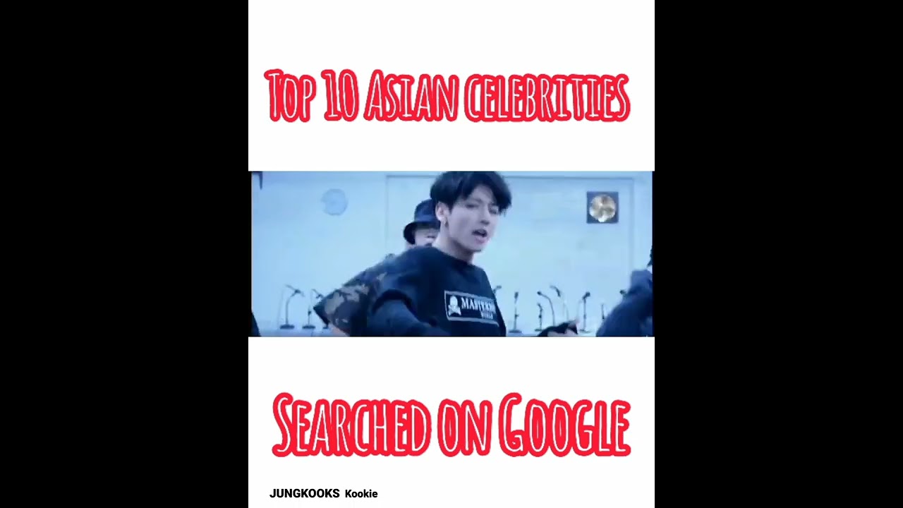 top 10 Asian celebrities search on Google