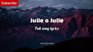 Julie o Julie | lyrics | full song | Sonu nigam | Hindi song