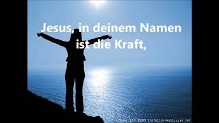 Video thumbnail of "Jesus, in deinem namen ist die kraft Lyrics"