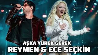 Reymen & Ece Seçkin - Aşka Yürek Gerek (2026) Canlı Konser