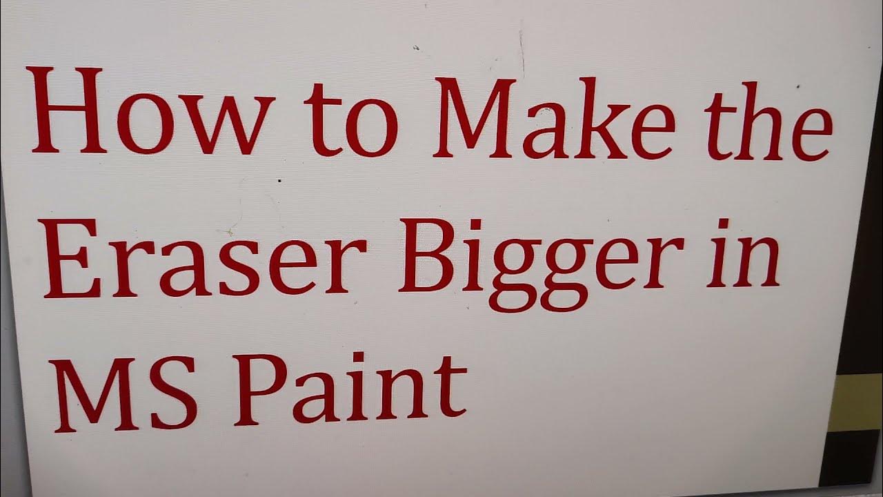 How to make the Eraser Bigger in MS Paint YouTube