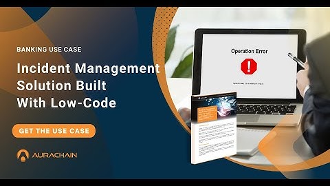 Aurachain Low-Code Platform: Incident Management Application