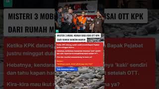 Misteri 3 Mobil Mewah Raib Usai Ott Kpk Dari Rumah Mantan Wamen