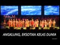 ANGKLUNG, EKSOTIKA KELAS DUNIA