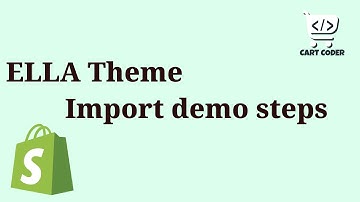 Ella Shopify Theme Importing Demo Content: Step-by-Step Guide