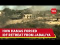 How Three Hamas Battalions Chased Israeli Forces Out Of North Gaza | U.S. Monitors Big Reveal