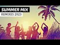 SUMMER MIX 2023 - Best Remixes of Popular Songs 2023