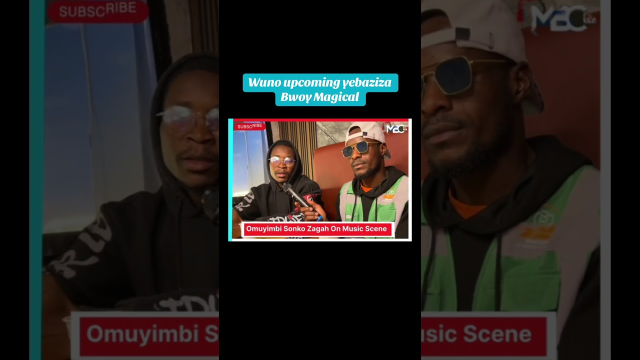 WUUNO UPCOMING YEBAZIZA BWOY MAGICAL OKUMUBERERAWO 