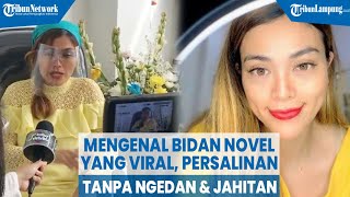 Bidan Novel, Viral Bantu Persalinan Pasien tanpa Ngedan dan Jahitan | @TRIBUNLAMPUNGNEWSVIDEO