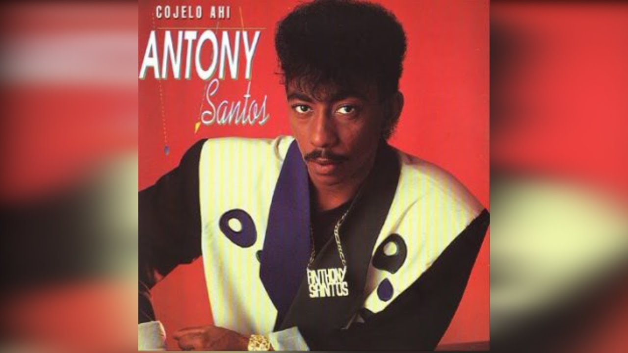 8.. ANTHONY SANTOS – NO TE VAYAS – MERENGUE – COJELO AHÍ
