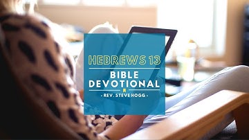Hebrews 13 Explained
