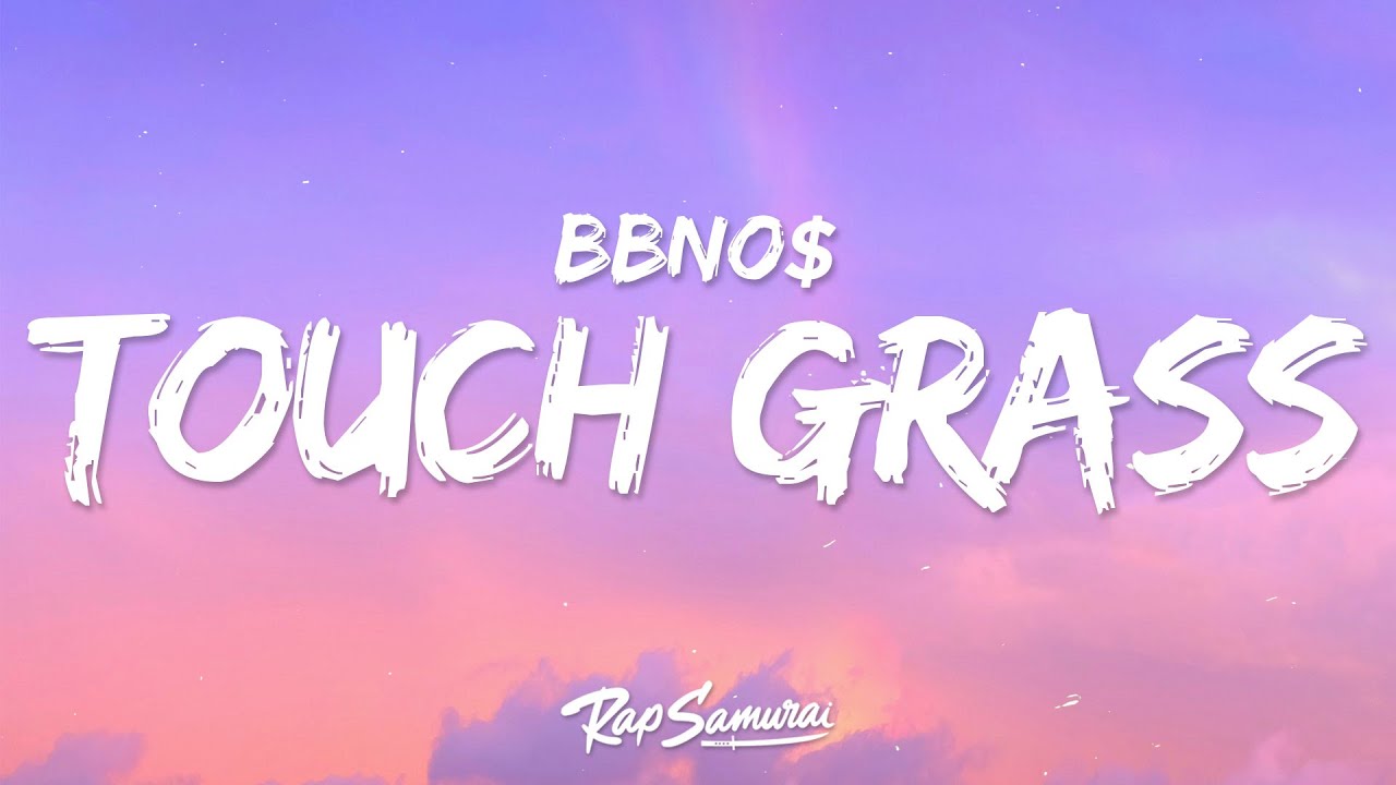 touch grass (feat. Yung Gravy) — bbno$