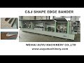 C &amp;J shape edge banding machine