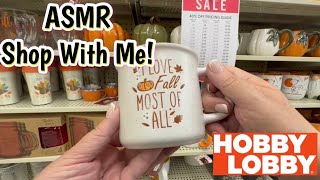 ASMR 🍁Hobby Lobby Walkthrough ✨ Shop With Me | Whispered Voiceover & Relaxing Vibes