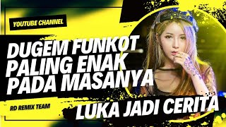 Dj Paling Enak Pada Masa Nyadj Luka Jadi Cerita X Kehilanganmu Berat Bagikudj Best Funkot 2024