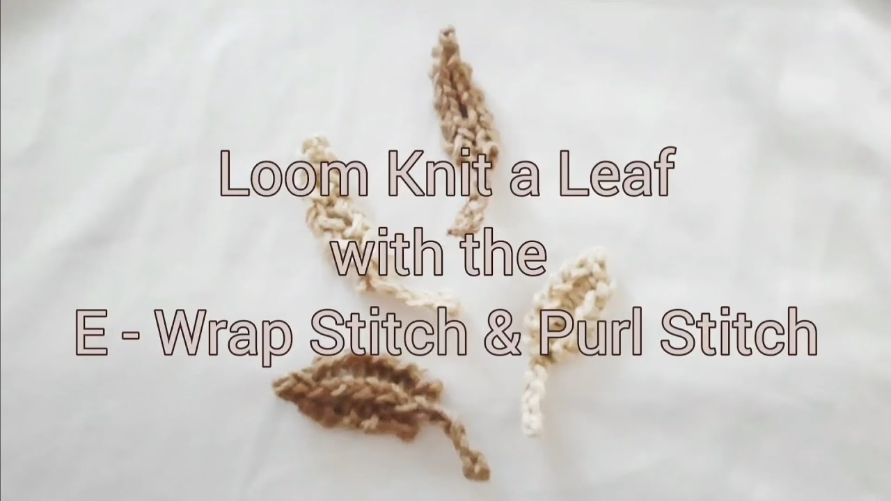 Loom Knit a Leaf 