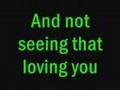 What hurts the most - Cascada - Lyrics