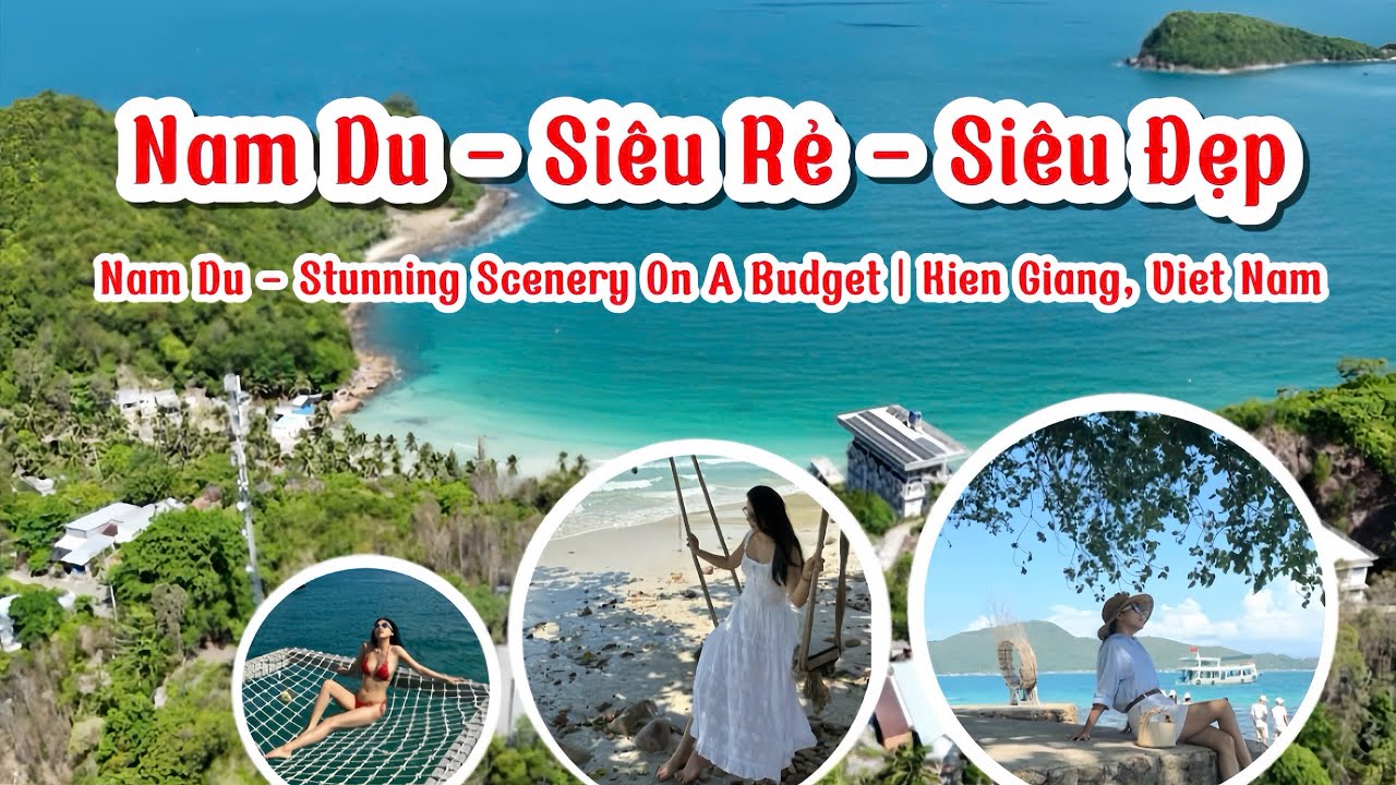 Nam Du, Siêu Rẻ, Siêu Đẹp. Nam Du - Stunning Scenery on a Budget | Kien Giang, VietNam 