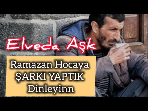Elveda Aşk - Ramazan Hoca ŞARKIMIZ