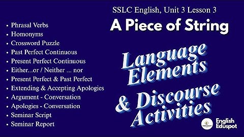 LANGUAGE ELEMENTS & DISCOURSES ACTIVITIES / SSLC ENGLISH / "A PIECE OF STRING" 