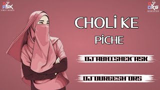 Choli Ke Piche ( Full Dance Style ) Mix - Dj Abhishek Ask Jbp & Dj Dusrgesh Drs Jbp 