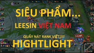 Hightlight Leesin Việt Nam Quẩy Nát Rank Việt Nvh Gaming