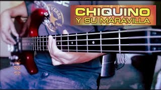 Video thumbnail of "Chiquino y Su Maravilla - Demasiado Tarde (Bass Cover)"