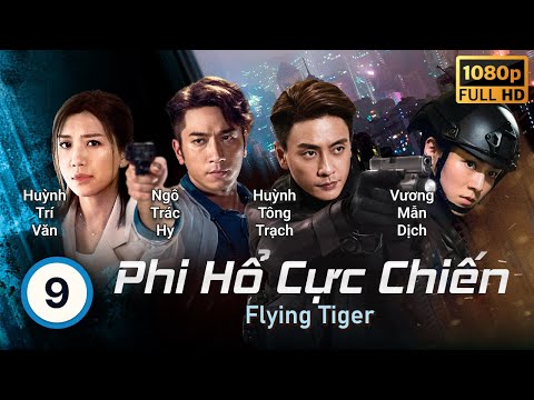 TVB Phi Hổ Cực Chiến tập 9/30 | tiếng Việt | Miêu Kiều Vỹ, Huỳnh Tông Trạch | TVB 2018
