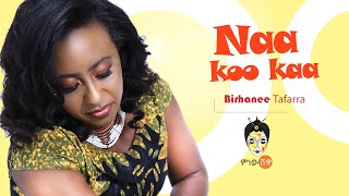 Ethiopian Music : Birhane Tefera (Naa Koo Kaa) - New Ethiopian Music 2019( Video)