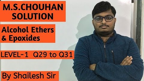M.S.Chouhan Solution - Alcohol,Ethers & Epoxides (LEVEL- 1) : Q29,Q30 & Q31.