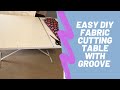 Easy DIY Fabric Cutting table with Groove for Scissors, foldable