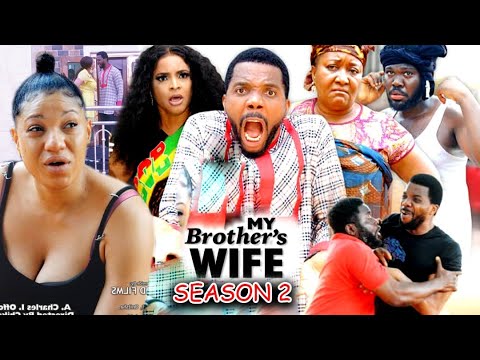 MY BROTHER'S WIFE SEASON 2 -(Trending  New Movie Full HD)  2021 Latest Nigerian Nollywood New  Movie