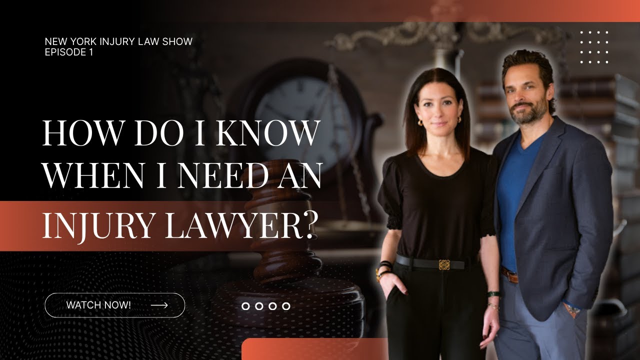 New York Injury Law Show - Episode 1: How do I know when I need an injury lawyer?