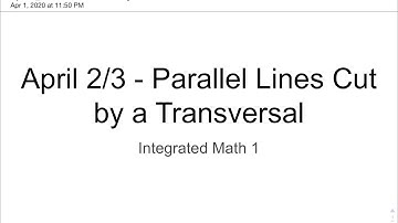 April 2/3 - Parallel Lines Cut by a Transversal