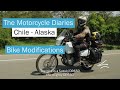 The Motorcycle Diaries Chile - Alaska: Bike Modifications.