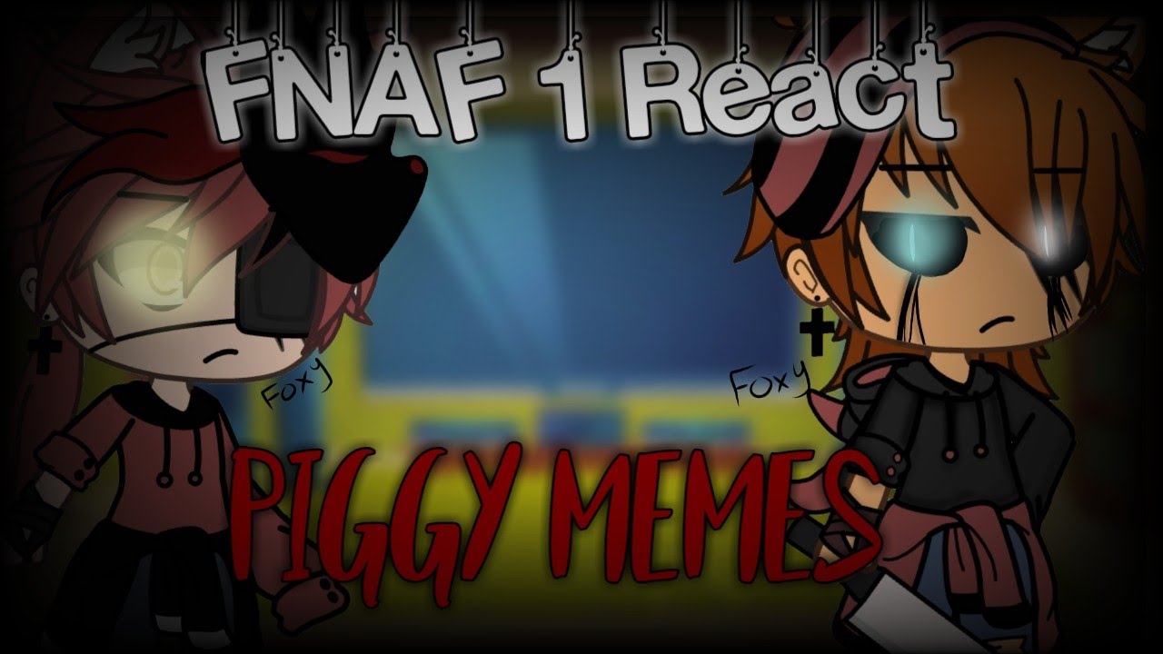 FNAF 1 React To Piggy