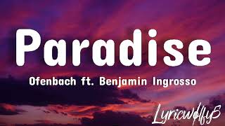 Video thumbnail of "Paradise ~ Ofenbach ft. Benjamin Ingrosso(Lyrics)"