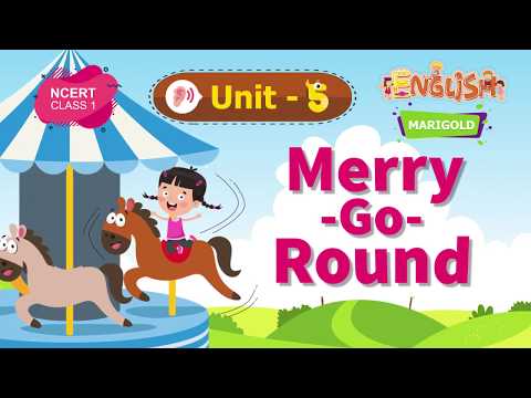 Merry-Go-Round - Marigold Unit 5 - NCERT English Class 1 [Listen]