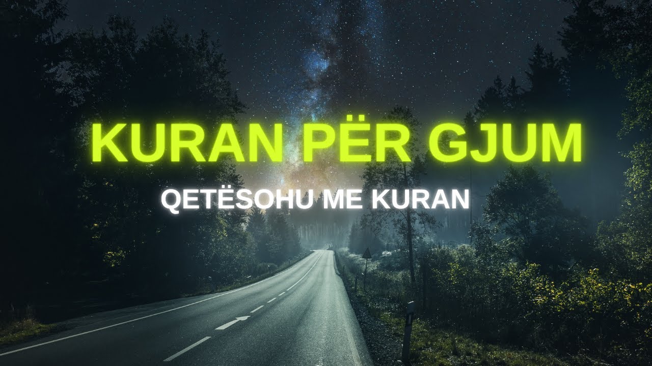 Kuran per Gjum   Qetesohu me Kuran