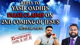 Reply to Yasir Qadhi's False Claims on 2nd Coming of Jesus | Mufti Abu Layth