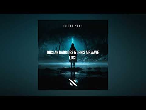 Ruslan Radriges & Denis Airwave - Lost (Extended Mix)