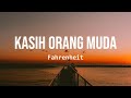 Fahrenheit - Kasih Orang Muda