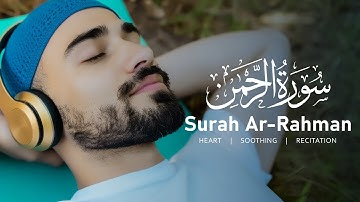 Surah Ar Rahman سورة الرحمن | Calming Quran to Relax Your Heart & Mind