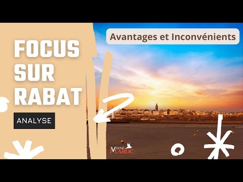 Focus sur #Rabat - Avantages et Inconvénients