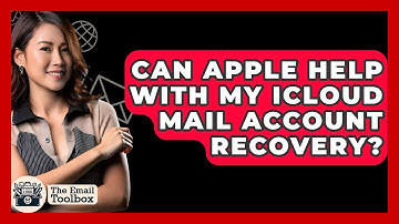 Can Apple Help With My ICloud Mail Account Recovery? - TheEmailToolbox.com
