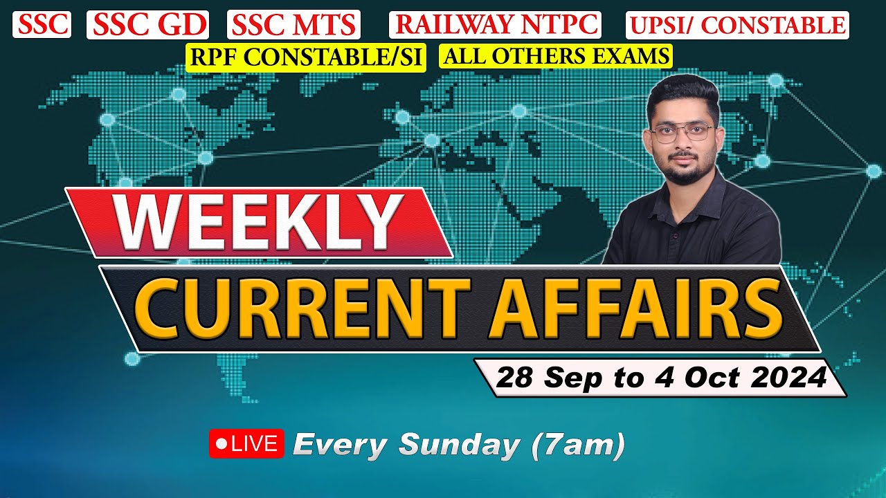 28 Sep - 4 Oct 2024 | Weekly Current Affairs
