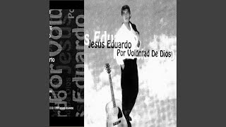 Video thumbnail of "Jesús Eduardo - Alla en el Desierto"