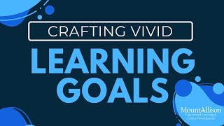 Crafting Vivid Learning Goals