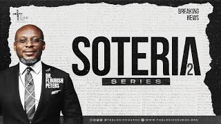 Soteria 2 | 2nd Service | Pastor Flourish Peters | The LOGIC Church